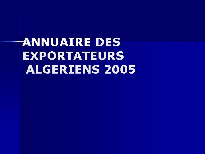 ANNUAIRE DES EXPORTATEURS ALGERIENS 2005 