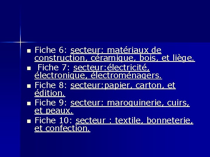 n n n Fiche 6: secteur: matériaux de construction, céramique, bois, et liège. Fiche