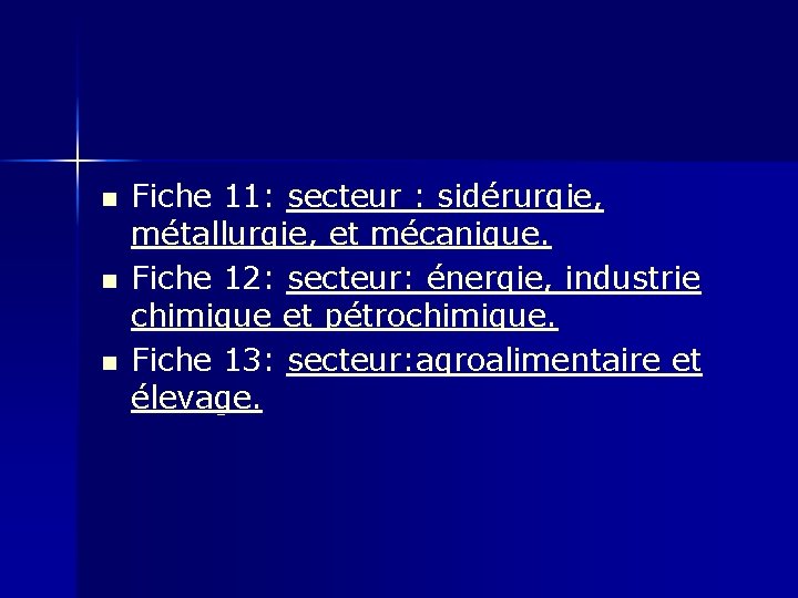 n n n Fiche 11: secteur : sidérurgie, métallurgie, et mécanique. Fiche 12: secteur: