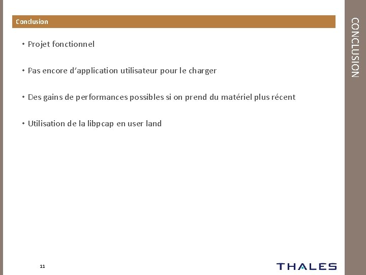  • Projet fonctionnel • Pas encore d’application utilisateur pour le charger • Des
