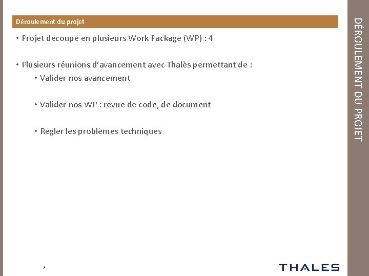  • Projet découpé en plusieurs Work Package (WP) : 4 • Plusieurs réunions