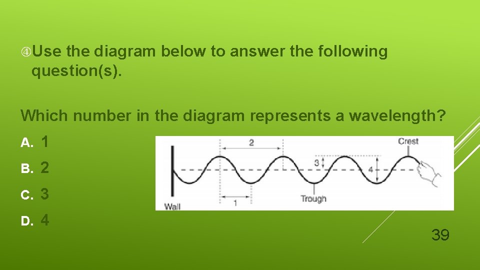  Use the diagram below to answer the following question(s). Which number in the