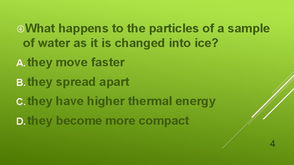  What happens to the particles of a sample of water as it is