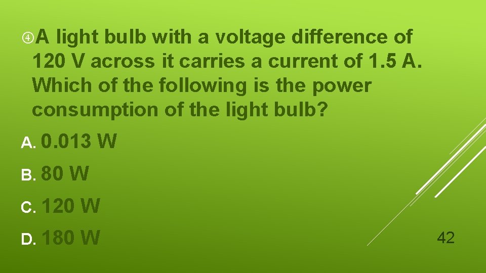  A light bulb with a voltage difference of 120 V across it carries