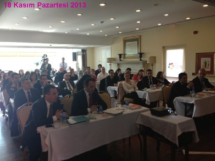 18 Kasım Pazartesi 2013 