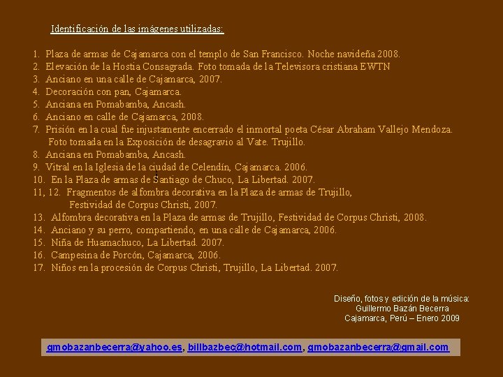 Identificación de las imágenes utilizadas: 1. 2. 3. 4. 5. 6. 7. Plaza de