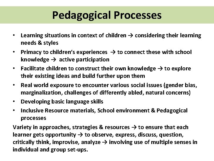 Pedagogical Processes • Learning situations in context of children → considering their learning needs