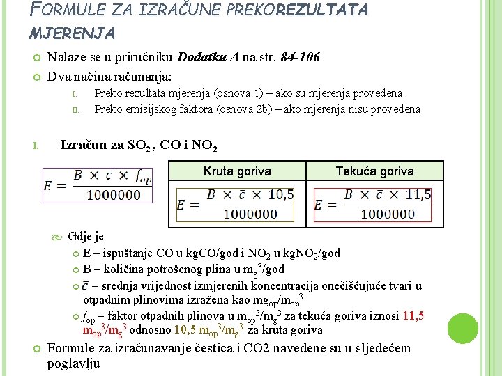 FORMULE ZA IZRAČUNE PREKO REZULTATA MJERENJA Nalaze se u priručniku Dodatku A na str.