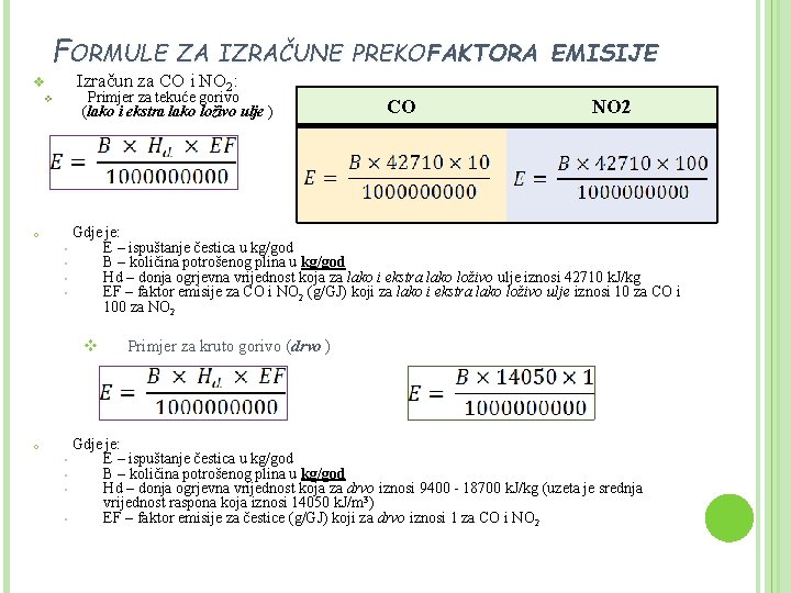 FORMULE ZA IZRAČUNE PREKO FAKTORA Izračun za CO i NO 2: v Primjer za