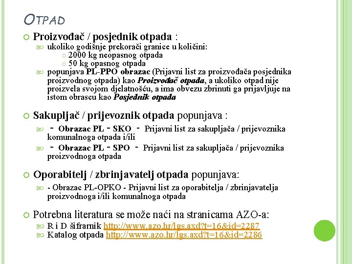 OTPAD Proizvođač / posjednik otpada : ukoliko godišnje prekorači granice u količini: 2000 kg