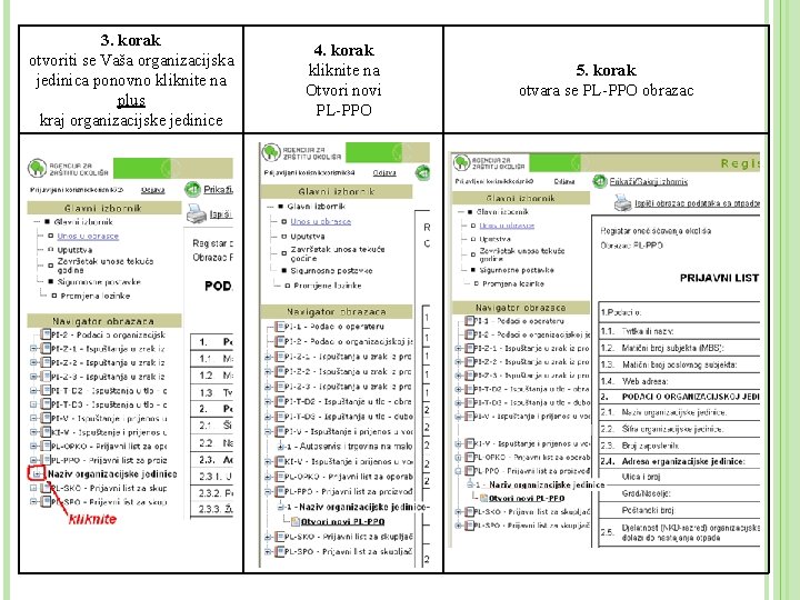 3. korak otvoriti se Vaša organizacijska jedinica ponovno kliknite na plus kraj organizacijske jedinice