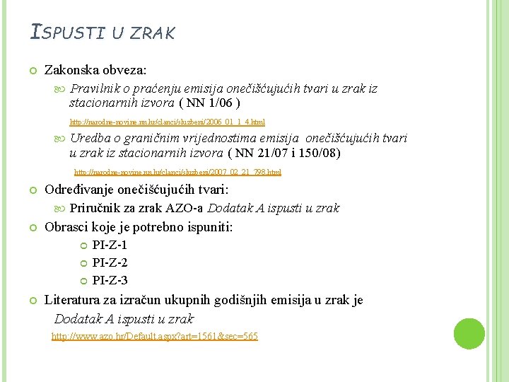 ISPUSTI U ZRAK Zakonska obveza: Pravilnik o praćenju emisija onečišćujućih tvari u zrak iz