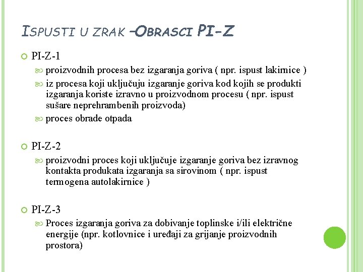 ISPUSTI U ZRAK –OBRASCI PI-Z-1 proizvodnih procesa bez izgaranja goriva ( npr. ispust lakirnice