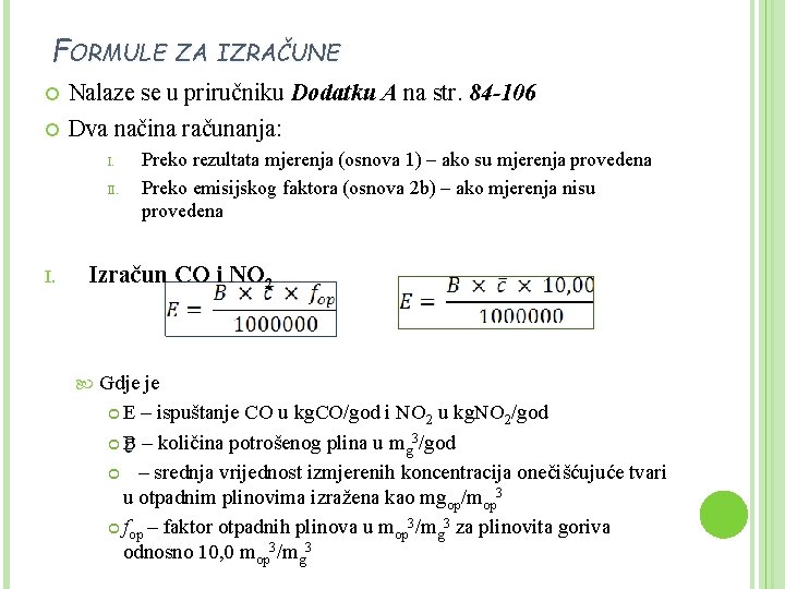 FORMULE ZA IZRAČUNE Nalaze se u priručniku Dodatku A na str. 84 -106 Dva