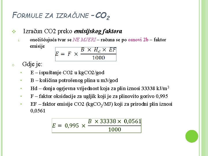 FORMULE ZA IZRAČUNE – CO 2 Izračun CO 2 preko emisijskog faktora v onečišćujuća