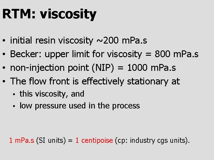 RTM: viscosity • • initial resin viscosity ~200 m. Pa. s Becker: upper limit