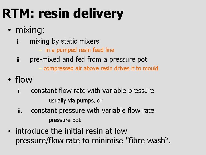 RTM: resin delivery • mixing: i. mixing by static mixers – in a pumped