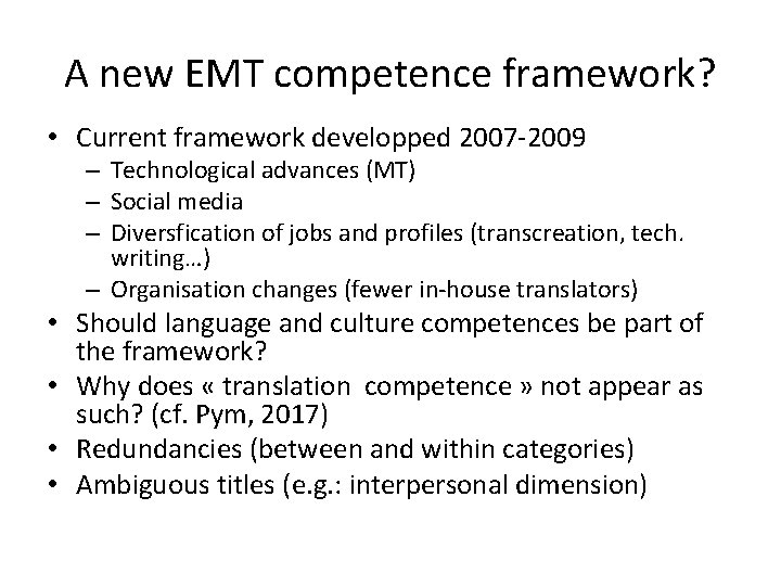 A new EMT competence framework? • Current framework developped 2007 -2009 – Technological advances
