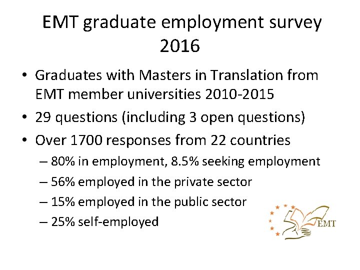  EMT graduate employment survey 2016 • Graduates with Masters in Translation from EMT