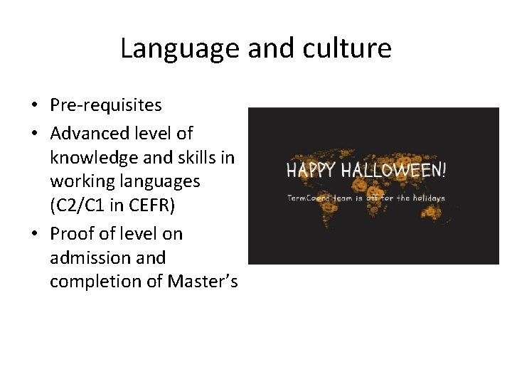 Language and culture • Pre-requisites • Advanced level of knowledge and skills in working