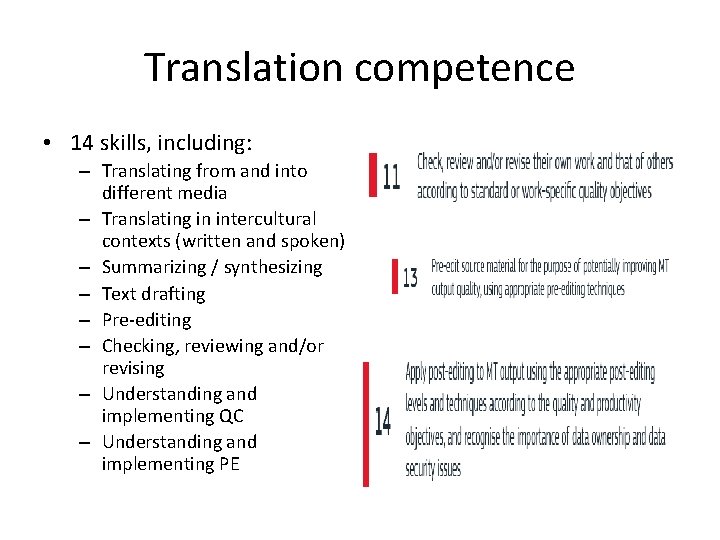 Translation competence • 14 skills, including: – Translating from and into different media –