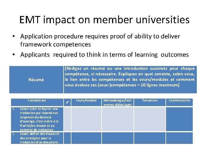 EMT impact on member universities • Application procedure requires proof of ability to deliver