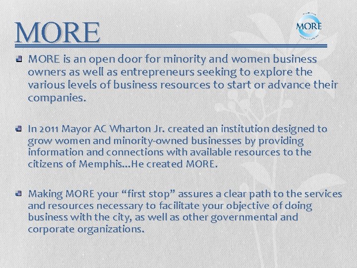 MORE is an open door for minority and women business owners as well as