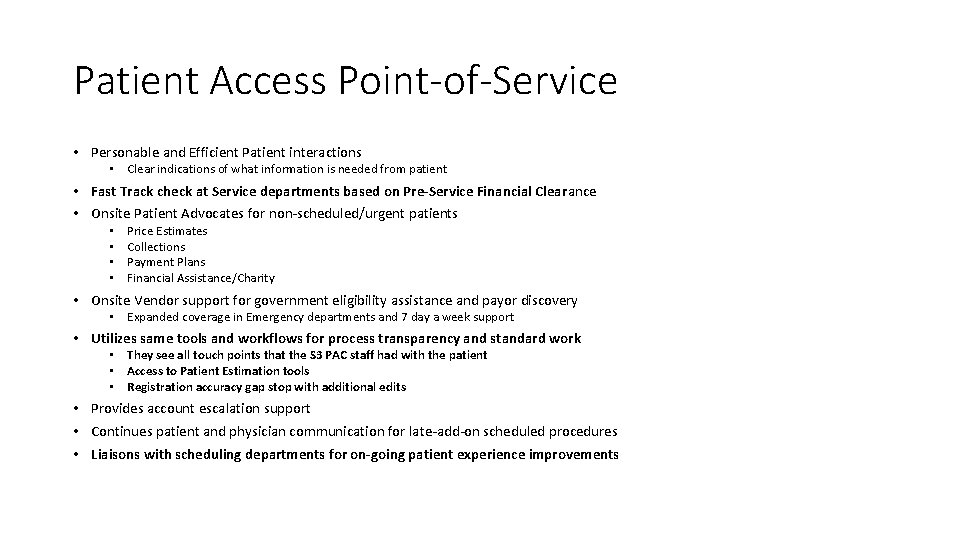 Patient Access Point-of-Service • Personable and Efficient Patient interactions • Clear indications of what