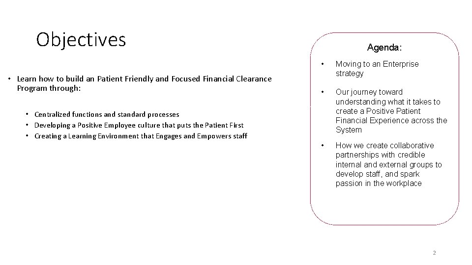 Objectives • Learn how to build an Patient Friendly and Focused Financial Clearance Program