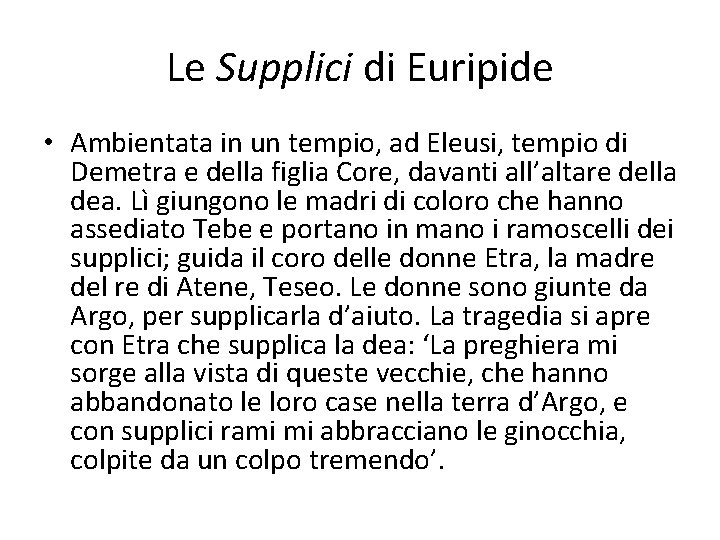 Le Supplici di Euripide • Ambientata in un tempio, ad Eleusi, tempio di Demetra Le Supplici di Euripide • Ambientata in un tempio, ad Eleusi, tempio di Demetra