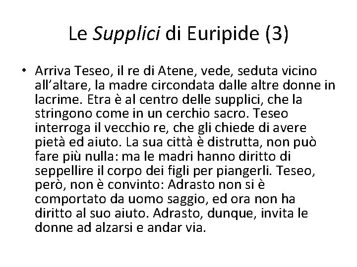Le Supplici di Euripide (3) • Arriva Teseo, il re di Atene, vede, seduta Le Supplici di Euripide (3) • Arriva Teseo, il re di Atene, vede, seduta