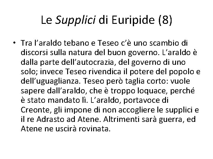 Le Supplici di Euripide (8) • Tra l’araldo tebano e Teseo c’è uno scambio Le Supplici di Euripide (8) • Tra l’araldo tebano e Teseo c’è uno scambio