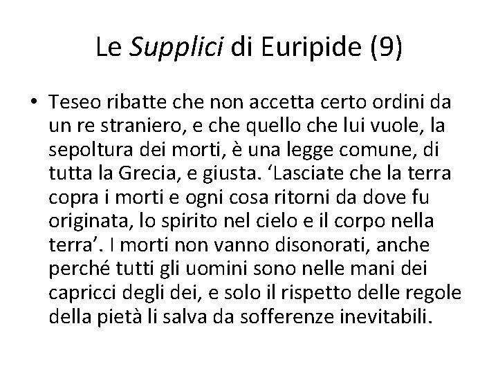 Le Supplici di Euripide (9) • Teseo ribatte che non accetta certo ordini da Le Supplici di Euripide (9) • Teseo ribatte che non accetta certo ordini da