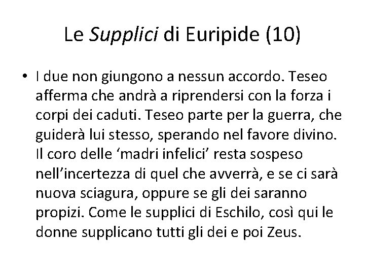Le Supplici di Euripide (10) • I due non giungono a nessun accordo. Teseo Le Supplici di Euripide (10) • I due non giungono a nessun accordo. Teseo