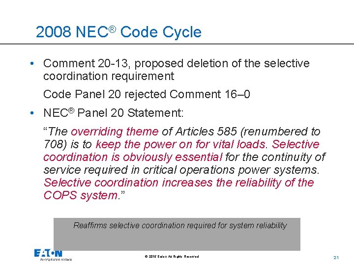 2008 NEC® Code Cycle • Comment 20 -13, proposed deletion of the selective coordination