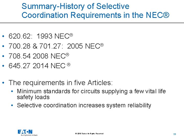 Summary-History of Selective Coordination Requirements in the NEC® • • 620. 62: 1993 NEC®