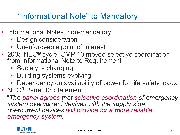 “Informational Note” to Mandatory • Informational Notes: non-mandatory • Design consideration • Unenforceable point