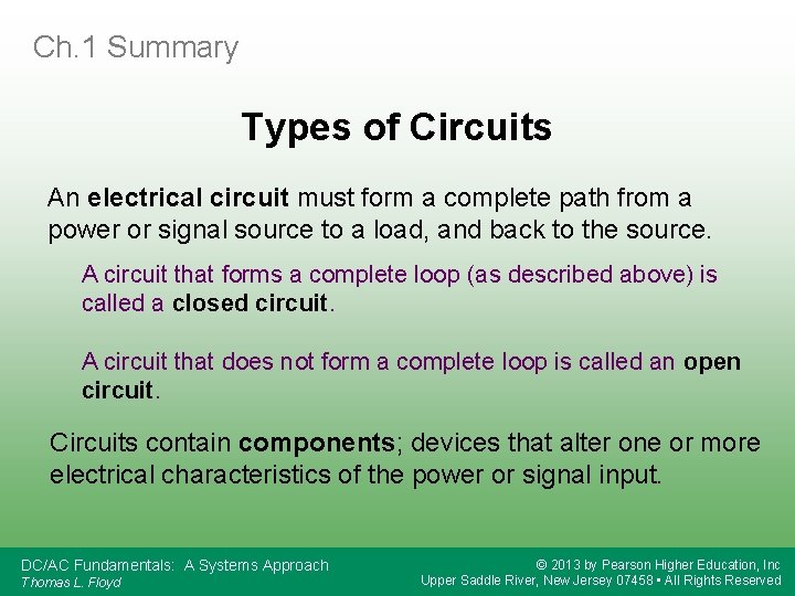Ch. 1 Summary Types of Circuits An electrical circuit must form a complete path