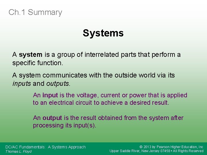 Ch. 1 Summary Systems A system is a group of interrelated parts that perform