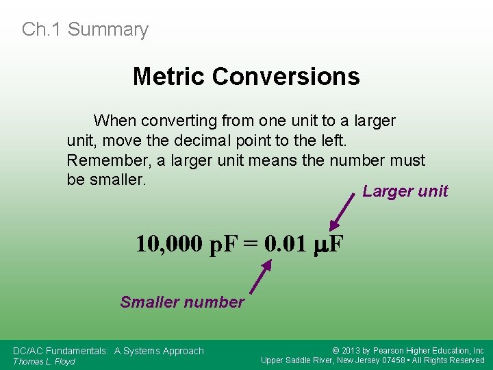 Ch. 1 Summary Metric Conversions When converting from one unit to a larger unit,