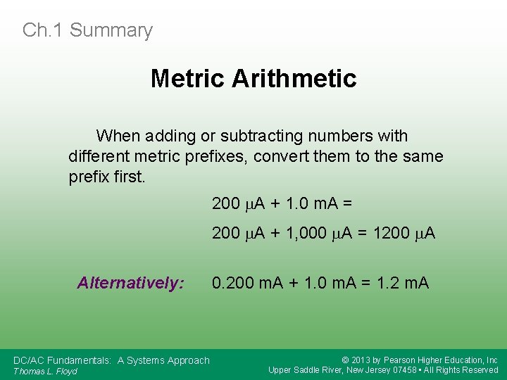 Ch. 1 Summary Metric Arithmetic When adding or subtracting numbers with different metric prefixes,