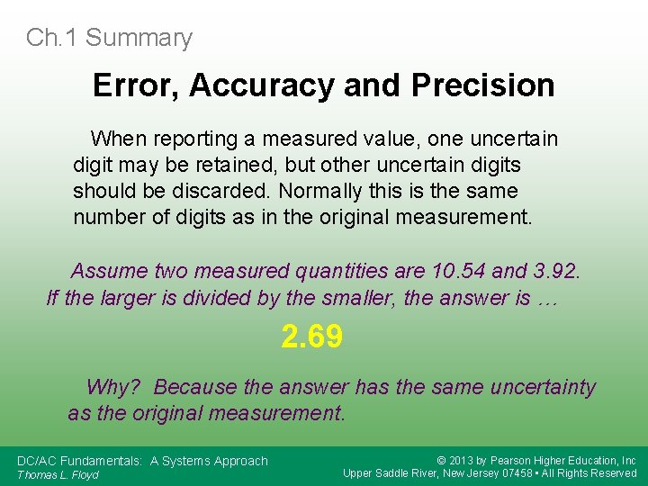 Ch. 1 Summary Error, Accuracy and Precision When reporting a measured value, one uncertain