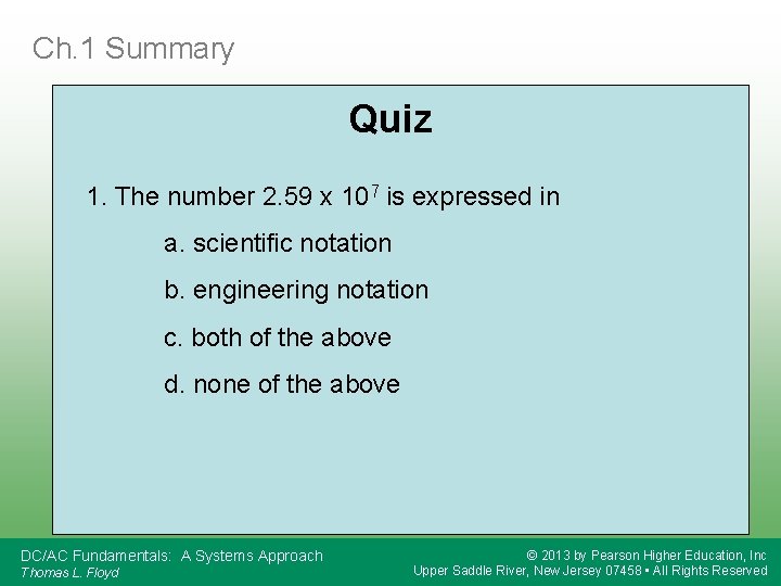 Ch. 1 Summary Quiz 1. The number 2. 59 x 107 is expressed in