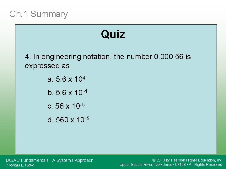 Ch. 1 Summary Quiz 4. In engineering notation, the number 0. 000 56 is