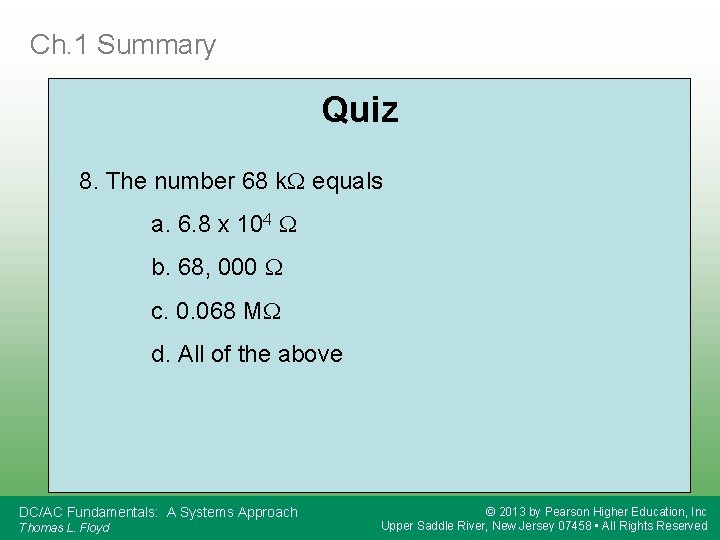 Ch. 1 Summary Quiz 8. The number 68 k. W equals a. 6. 8