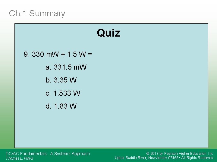 Ch. 1 Summary Quiz 9. 330 m. W + 1. 5 W = a.