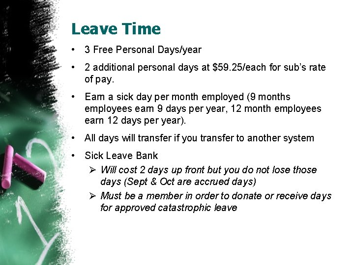 Leave Time • 3 Free Personal Days/year • 2 additional personal days at $59.