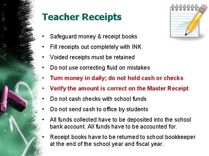 Teacher Receipts • Safeguard money & receipt books • Fill receipts out completely with