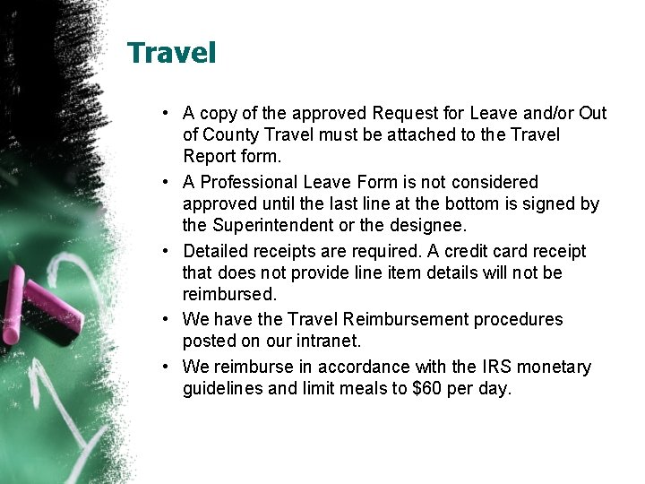 Travel • A copy of the approved Request for Leave and/or Out of County