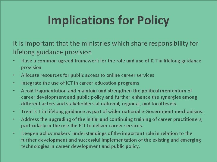 Implications for Policy It is important that the ministries which share responsibility for lifelong
